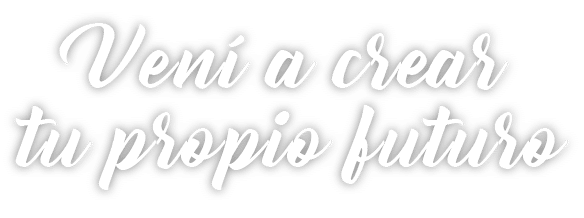 Vení a crear tu propio futuro