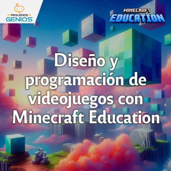 Diseño y programación de videojuegos con Minecraft Education