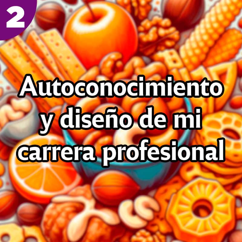 Autoconocimiento y diseño de mi carrera profesional