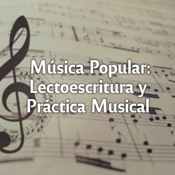 Música Popular: Lectoescritura y Práctica Musical